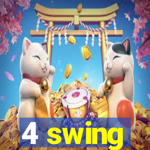 4 swing